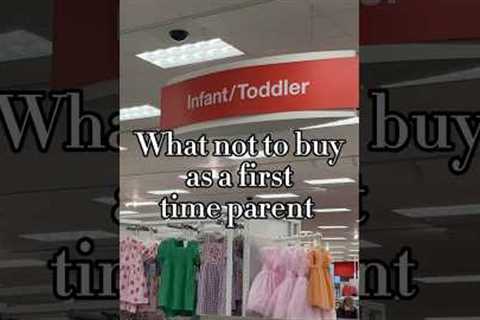 What NOT to buy as a first time parent