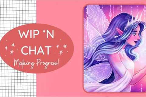 Wip ‘n Chat || “Queen of the Snow Fairies” || Life Updates, Other Hobbies, and is it Spring Yet?