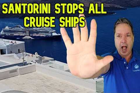 SANTORINI STOPS ALL CRUISE SHIP VISITS