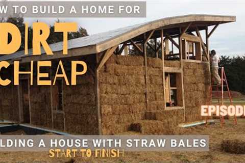 The BEST way to build a new home? Building a House with STRAW BALES : Start to Finish - Episode 1