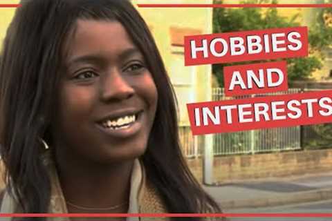 Students Discuss their Hobbies and Interests