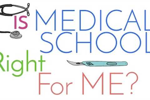 Is Med School Right for Me? | Deciding on a Career in Medicine