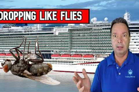 PASSENGERS ARE DROPPING LIKE FLIES, CRUISE NEWS