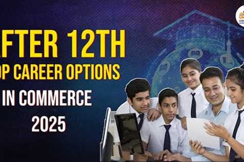 Best Career Options After 12th Commerce 🔥 | UG &amp; Professional Courses Explained!