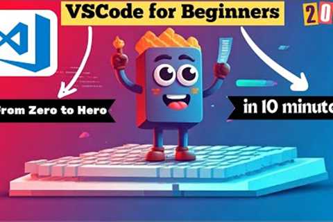 VSCode for Beginners From Zero to Hero