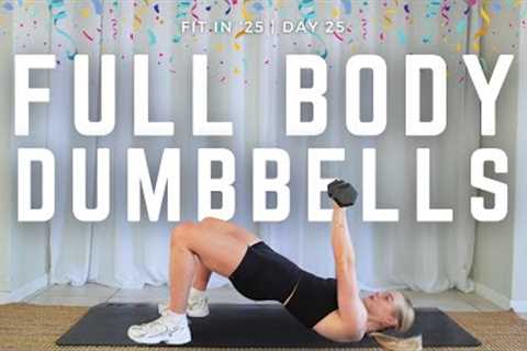 25-Min Full Body Strength Workout | Dumbbells Only | Build &amp; Burn (Fit in '25 - Day 25 | FINALE)