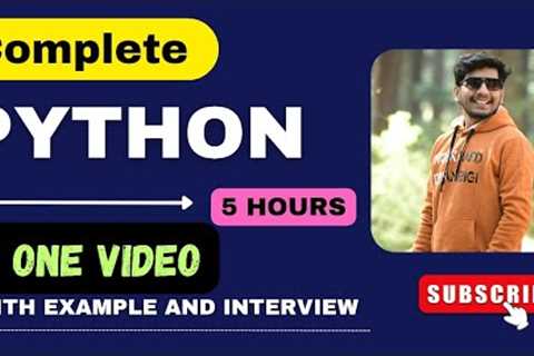 Master Python Programming in 5 Hours | Complete Python Tutorial for Beginners &amp; Advanced