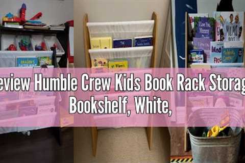 Review Humble Crew Kids Book Rack Storage Bookshelf, White, White/White