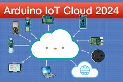 Arduino IoT Cloud Fundamentals | 2024 Step-by-Step Guide