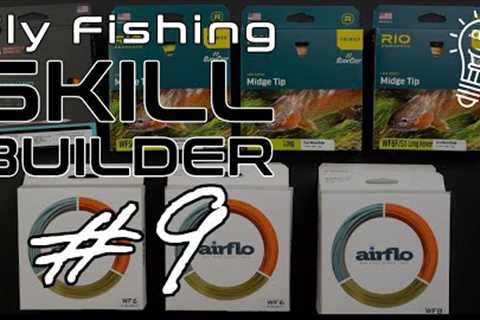 Fly Fishing Skill Builder #9 | STILLWATER Fly Rods, Lines and Leaders