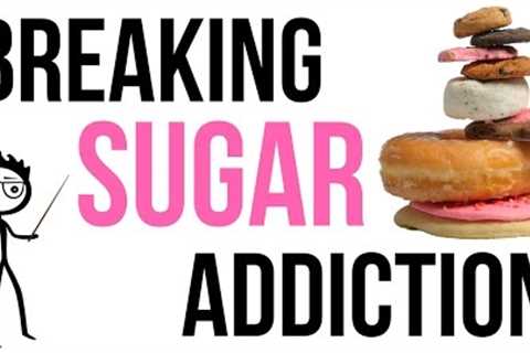 How to Break Sugar Addiction: 7 Steps to Help You Stop Eating Sugar