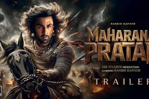 Maharana Pratap - Hindi Trailer | Ranbir Kapoor | Vicky Kaushal | Akshay K | New Movie Trailer 2025