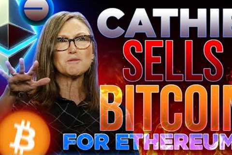 Cathie Woods Sells Bitcoin for Ethereum?🔥DeFi Will 1000X🚀