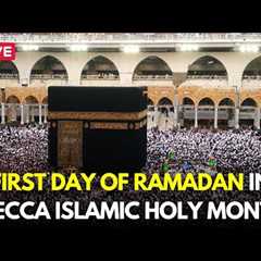 Ramadan LIVE: First Day of the Islamic Holy Month in Mecca, Saudi Arabia | Taraweeh Makkah | N18G