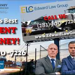 Best Accident Attorneys In Houston, TX - Edward Law Group Personal Injury Lawyers!