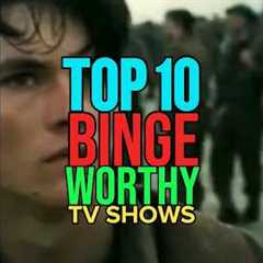 Top 10 Binge Worthy TV Shows You Watch It Now #top10 #got