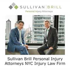 Sullivan Brill Personal Injury Attorneys NYC Injury Law Firm-Sullivan Brill Personal Injury Attorney