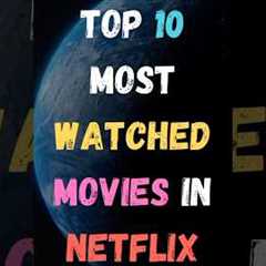 Top 10 Most Watched Movies In Netflix | Most Watched Movies | #shorts #2023 #netflix #movie