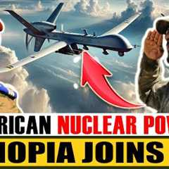 Ethiopia Shocks the West by Joining AES for Africa’s Nuclear Rise & Launches Drone Industry