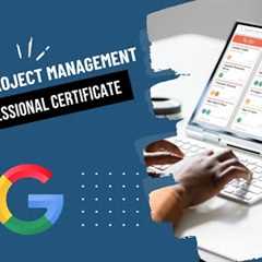 Google Project Management Professional Certificate | Boost Your Career