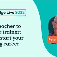 From teacher to teacher trainer: how to start your training career - Peter Lucantoni -Cambridge Live