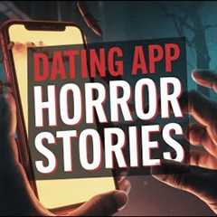 3 Disturbing True Dating App Horror Stories