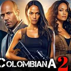 Colombiana 2 (2025) Full Movie | Zoe Saldana, Cliff Curtis, Amandla Stenberg || HD 4K Facts &..