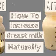 How To Increase Breast Milk Supply Naturally|Foods to boost mothers milk supply