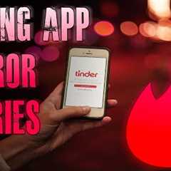 5 TRUE Creepy Dating App Horror Stories | True Scary Stories