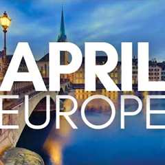 Best Places to Visit in Europe in April - Travel Video