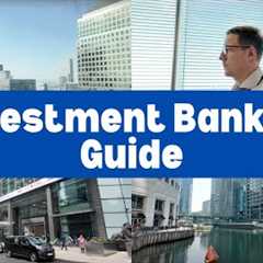 Investment Banking Explained: The Ultimate Guide