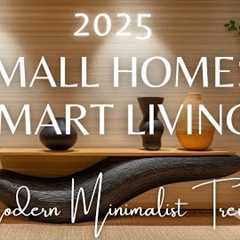 Modern Small Home Decor: 2025 Latest Modern Minimalist Furniture Trends & Stunning Color..