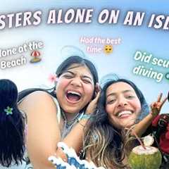 Two Sisters *ALONE* On An Island! 😭😭 *We did SCUBA DIVING! 🤿🏝️ || Tejasvi Rajput ||