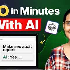 How to Do SEO with AI in Minutes (Keyword Research, Blog Writing & SEO Audit) to Rank #1 on..