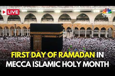 Ramadan LIVE: First Day of the Islamic Holy Month in Mecca, Saudi Arabia | Taraweeh Makkah | N18G