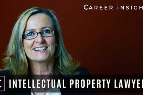 Intellectual Property Lawyer & Partner - Career Insights (Careers in Law)