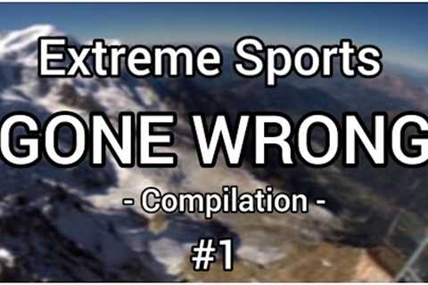 Extreme Sports GONE WRONG ▪︎ Fail Compilation #1
