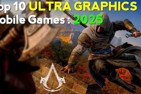TOP 10 MOBILE GAMES With ULTRA GRAPHICS: in 2025