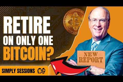 BlackRock: NEW Report Suggests You Could Retire on 1 Bitcoin?
