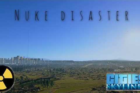 (Cities Skyline) Nuke Disaster