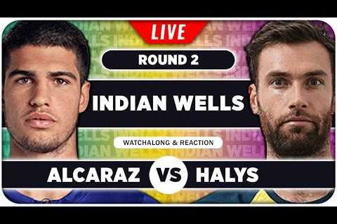 ALCARAZ vs HALYS | ATP Indian Wells 2025 | LIVE Tennis Watchalong