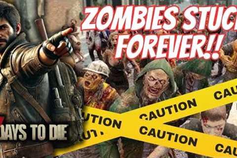 Exploit: How to Stuck Zombies Forever in 7 Days to Die!