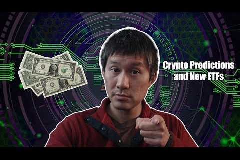 Crypto Predictions and New ETFs