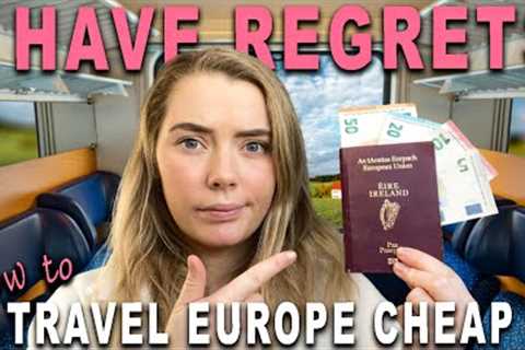 How to travel Europe CHEAP in 2024 (Learn from my mistakes)