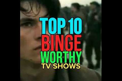 Top 10 Binge Worthy TV Shows You Watch It Now #top10 #got