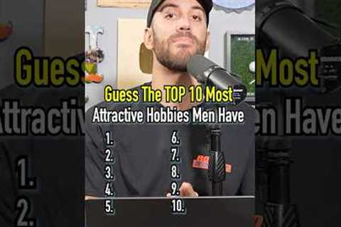 Top 10 MOST ATTRACTIVE Male Hobbies! Are Women Right? #shorts #men #top10 #hobbies #guessinggame