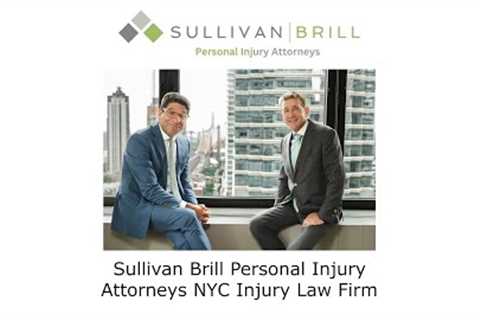 Sullivan Brill Personal Injury Attorneys NYC Injury Law Firm-Sullivan Brill Personal Injury Attorney