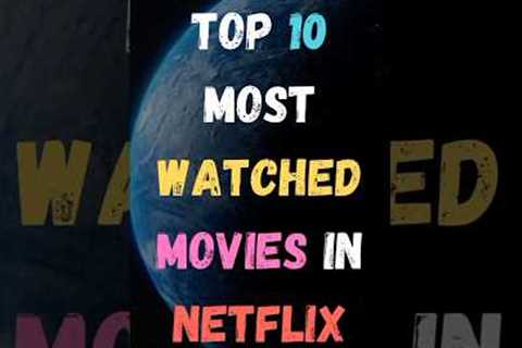 Top 10 Most Watched Movies In Netflix | Most Watched Movies | #shorts #2023 #netflix #movie