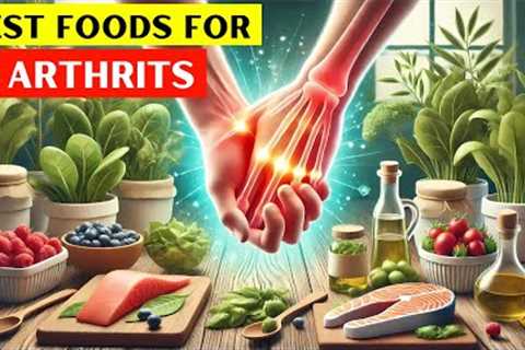 Foods That Can Help Alleviate Arthritis Symptoms Naturally