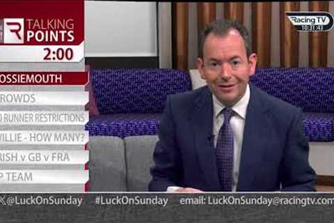 Cheltenham Festival Talking Points | Luck On Sunday